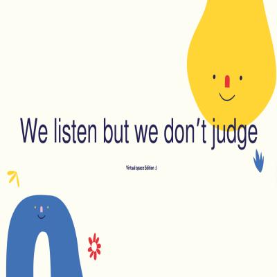 We listen but we don’t judge 